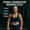 Female Foundation Bulking Cycle